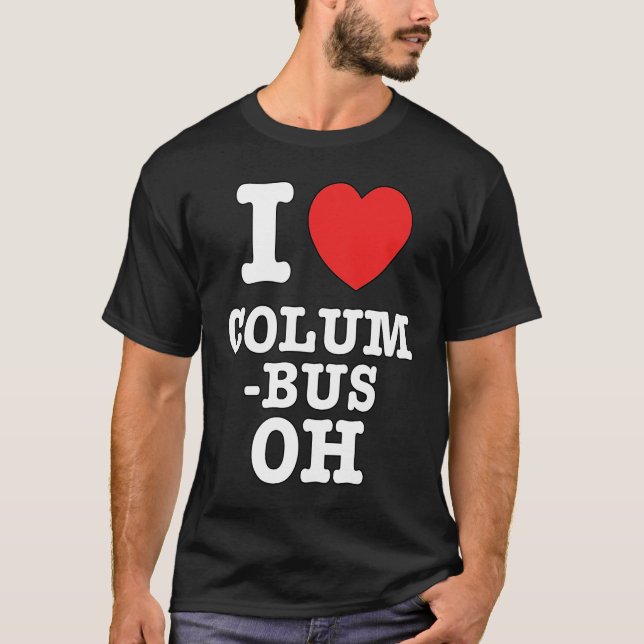 I Heart Columbus Ohio, OH Love T-Shirt (Front)