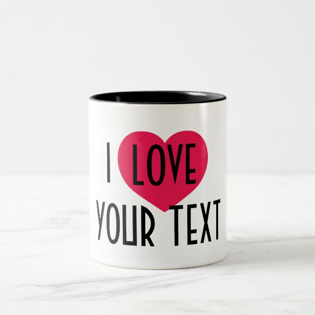 I Heart Custom Text Mug - Personalised Ceramic (Center)