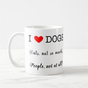 I heart dogs, cats not so much, people not at all coffee mug
