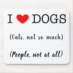 I heart dogs, cats not so much, people not at all mouse mat