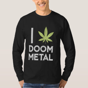 I Heart Doom Metal Stoner Pot Leaf Metalhead Weed T-Shirt