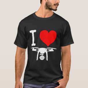 I Heart Drones I Love Drone Flying T-Shirt