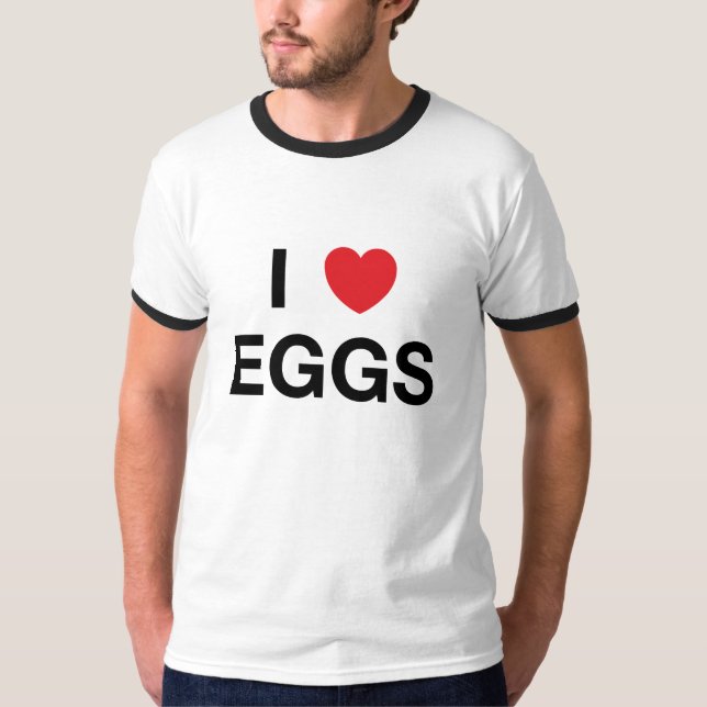 I HEART EGGS T-Shirt (Front)