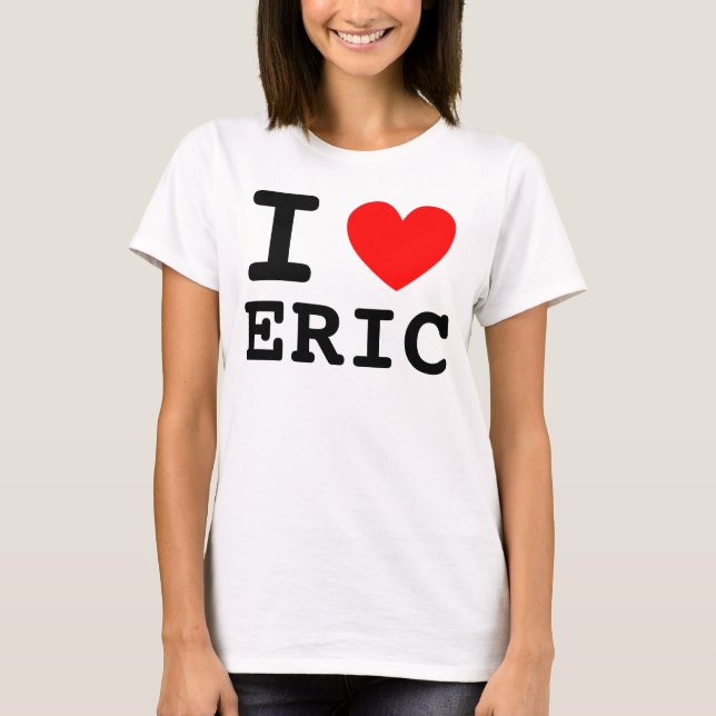 I Heart Eric Shirt (Front)