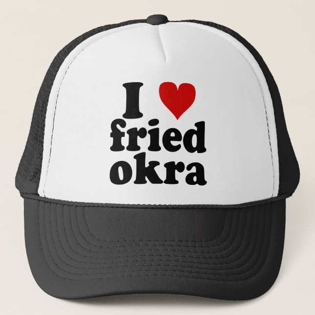 I Heart Fried Okra Trucker Hat (Front)