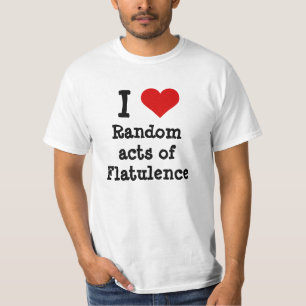 I heart funny random acts of Flatulence T-Shirt
