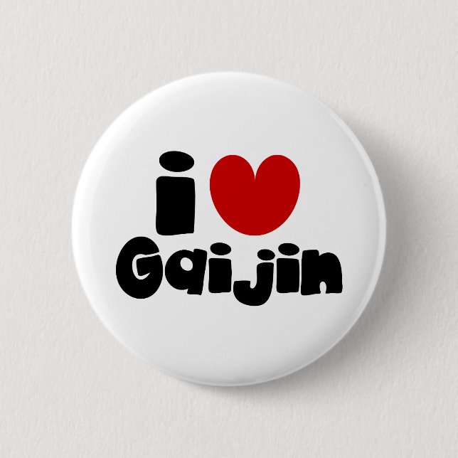 i heart Gaijin 6 Cm Round Badge (Front)
