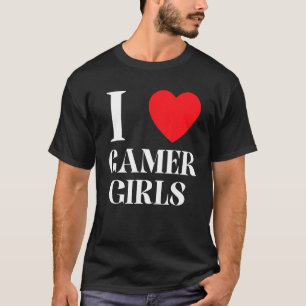 I Heart Gamer Girls I Love Gamer Girls 3 T-Shirt