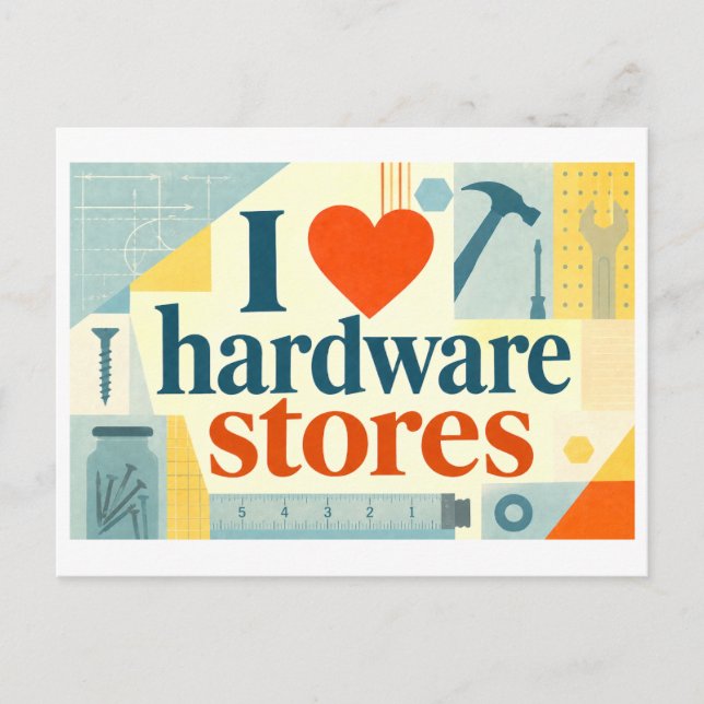 "I [Heart] Hardware Stores" Postcard (Front)