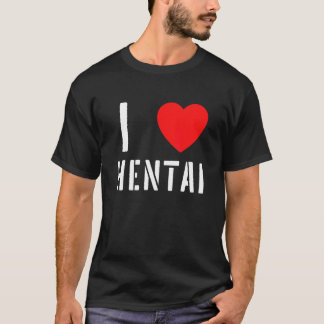 I Heart Hentai I Love Hentai 8 T-Shirt