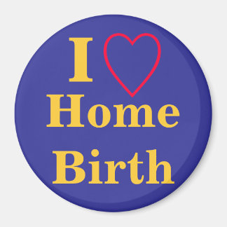 I heart home birth magnet