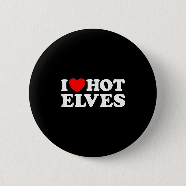 I Heart Hot Elf Funny Y Elven Lover Santa Christma 6 Cm Round Badge (Front)