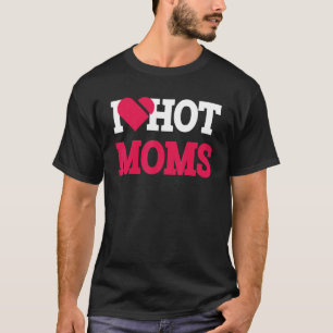 I Heart Hot Moms Mama Life Love Mum Women's T-Shirt
