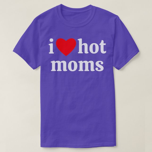 i heart hot moms  T-Shirt (Design Front)