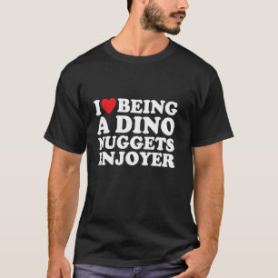 I Heart I Love Dinosaur Chicken Nuggets T-Shirt