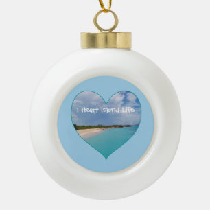 I Heart Island Life  Ceramic Ornament