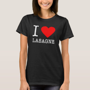 I Heart Lasagne     Italian Food Pasta   Italy Eat T-Shirt