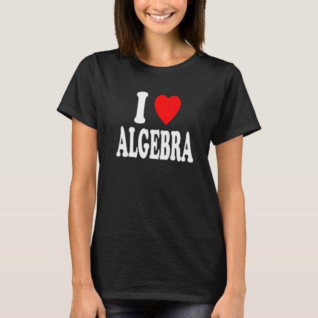 I Heart Love Algebra Teacher Professor Math Major T-Shirt (Front)