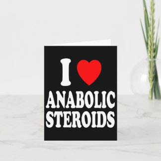I Heart (love) Anabolic Steroids Bodybuilding Weig Card
