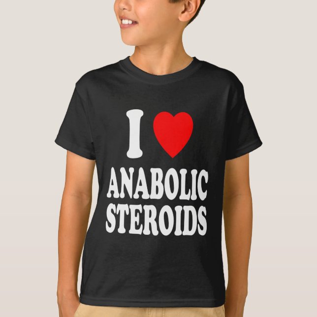 I Heart (love) Anabolic Steroids Bodybuilding Weig T-Shirt (Front)