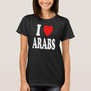 I Heart Love Arabs Saudi Arabia Middle East Wester T-Shirt