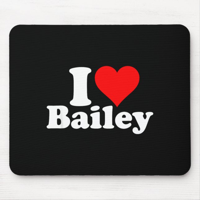 I Heart Love Bailey  Mouse Mat (Front)