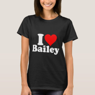 I Heart Love Bailey  T-Shirt