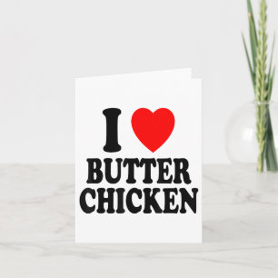 I Heart (love) Butter Chicken Indian Food Murgh Ma Card