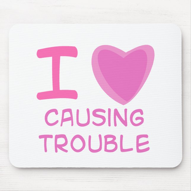 I Heart (Love) causing trouble Mouse Mat (Front)