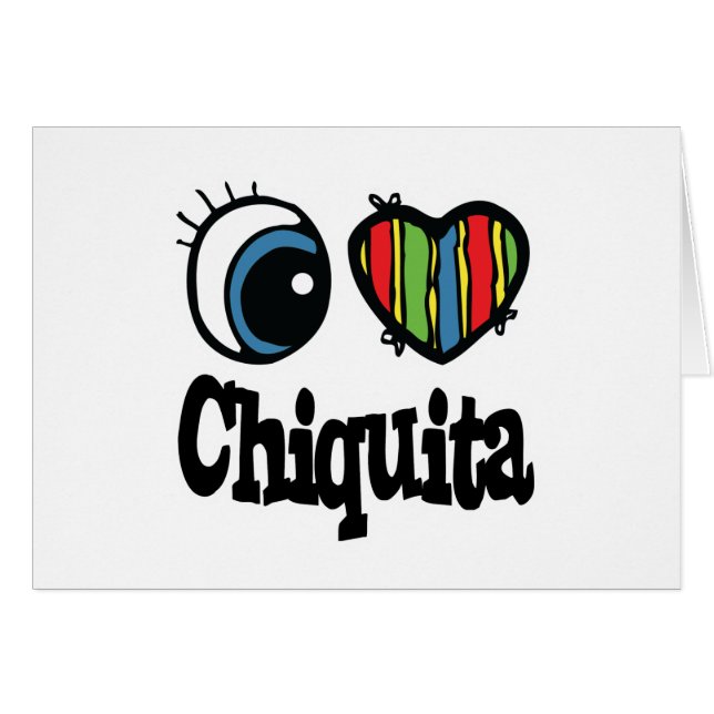 I Heart (Love) Chiquita (Front Horizontal)