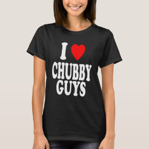 I Heart (Love) Chubby Guys Attracted Preference T-Shirt