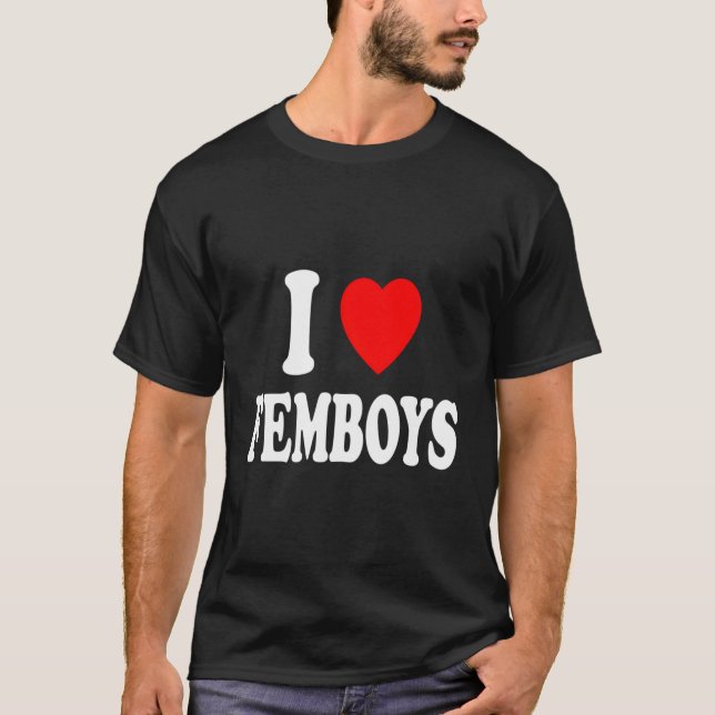 I Heart (Love) Femboys Feminine Male Cisgender And T-Shirt (Front)