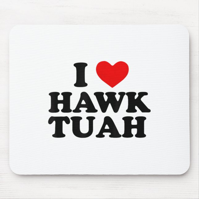 I Heart Love Hawk Tuah _1  Mouse Mat (Front)