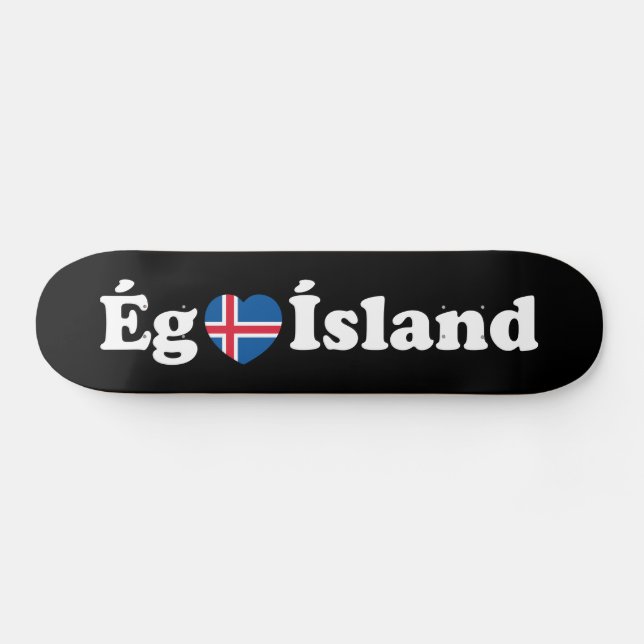 I Heart (Love) Iceland [Ég Elska Ísland] Icelandic Skateboard (Horz)