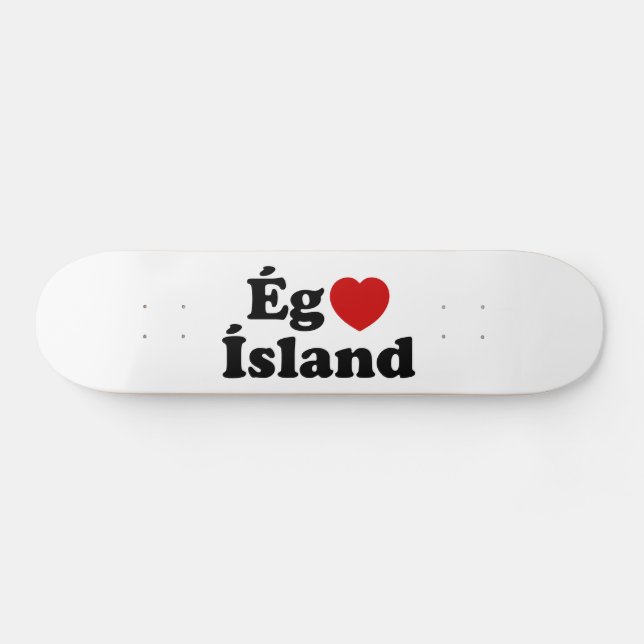 I Heart (Love) Iceland [Ég Elska Ísland] Icelandic Skateboard (Horz)