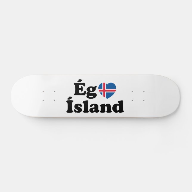 I Heart (Love) Iceland [Ég Elska Ísland] Icelandic Skateboard (Horz)