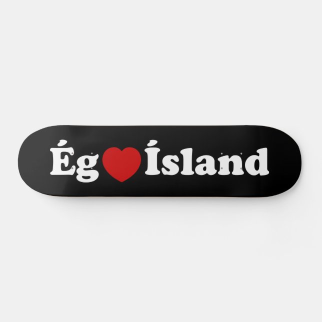I Heart (Love) Iceland [Ég Elska Ísland] Icelandic Skateboard (Horz)