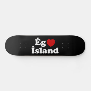I Heart (Love) Iceland [Ég Elska Ísland] Icelandic Skateboard