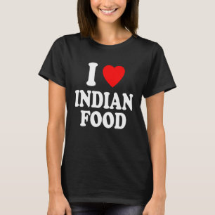 I Heart Love Indian Food Spicy Curry Chutney Takeo T-Shirt