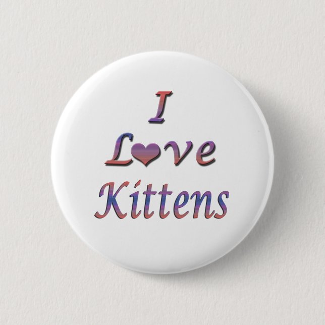 I Heart (Love) Kittens 6 Cm Round Badge (Front)