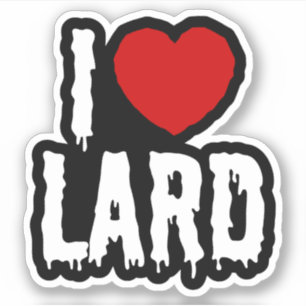 I HEART [LOVE] LARD