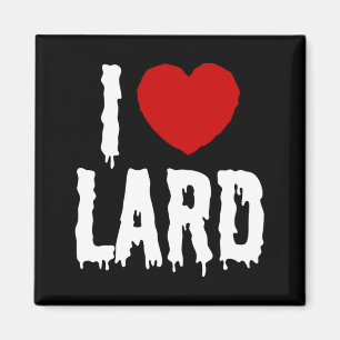 I HEART [LOVE] LARD MAGNET