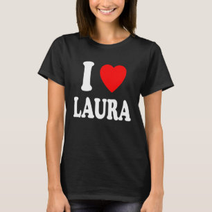 I Heart Love Laura Cute Matching Couple Spouse T-Shirt