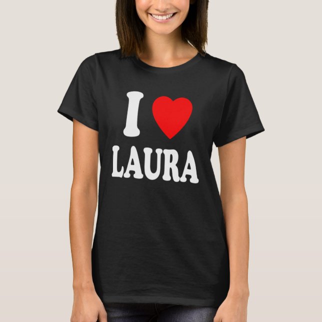 I Heart Love Laura Cute Matching Couple Spouse T-Shirt (Front)