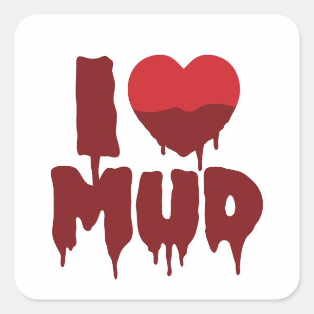 I Heart (Love) Mud Square Sticker (Front)
