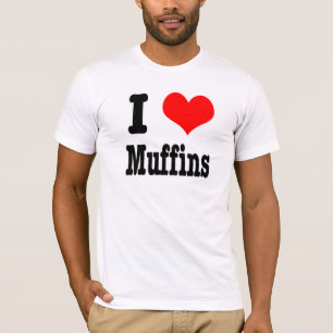 I HEART (LOVE) muffins T-Shirt