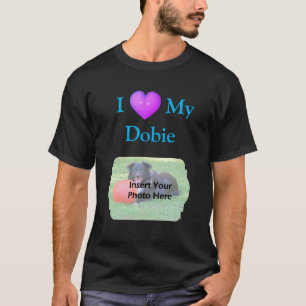 I Heart Love My Doberman Your Photo T-Shirt