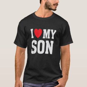 I Heart Love My Son Proud Parent Mom Mother Dad T-Shirt