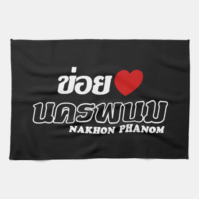 I Heart (Love) Nakhon Phanom, Isan, Thailand Tea Towel (Horizontal)