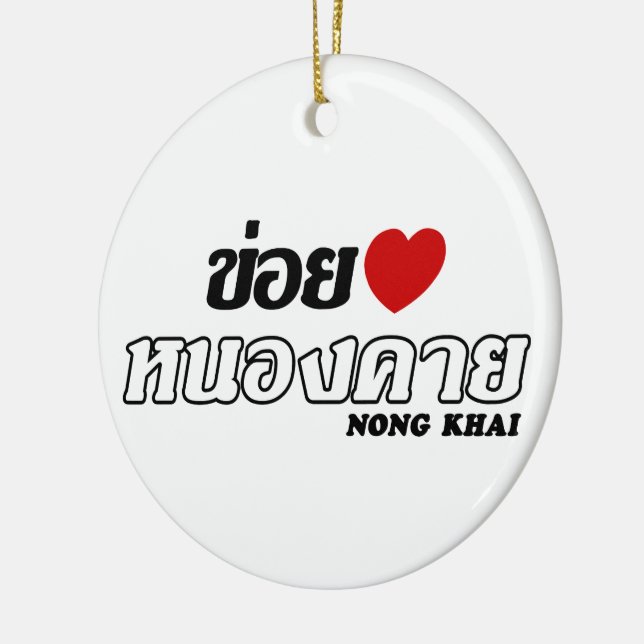 I Heart (Love) Nong Khai, Isan, Thailand Ceramic Tree Decoration (Left)